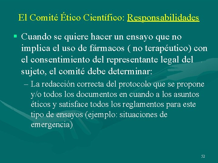El Comité Ético Científico: Responsabilidades § Cuando se quiere hacer un ensayo que no El Comité Ético Científico: Responsabilidades § Cuando se quiere hacer un ensayo que no