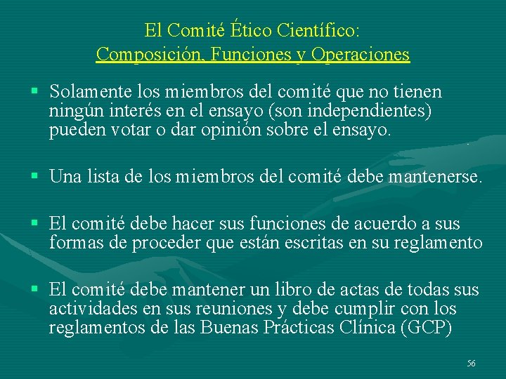 El Comité Ético Científico: Composición, Funciones y Operaciones § Solamente los miembros del comité