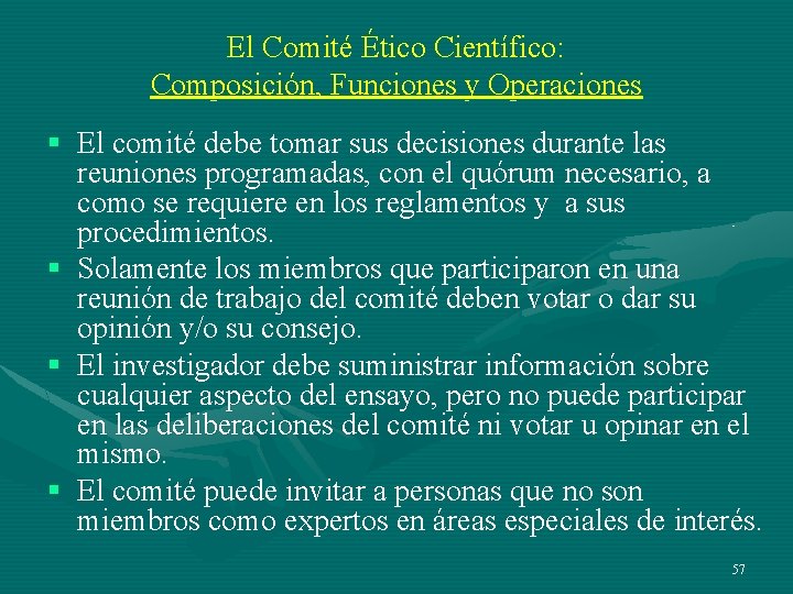 El Comité Ético Científico: Composición, Funciones y Operaciones § El comité debe tomar sus