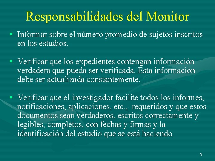 Responsabilidades del Monitor § Informar sobre el número promedio de sujetos inscritos en los