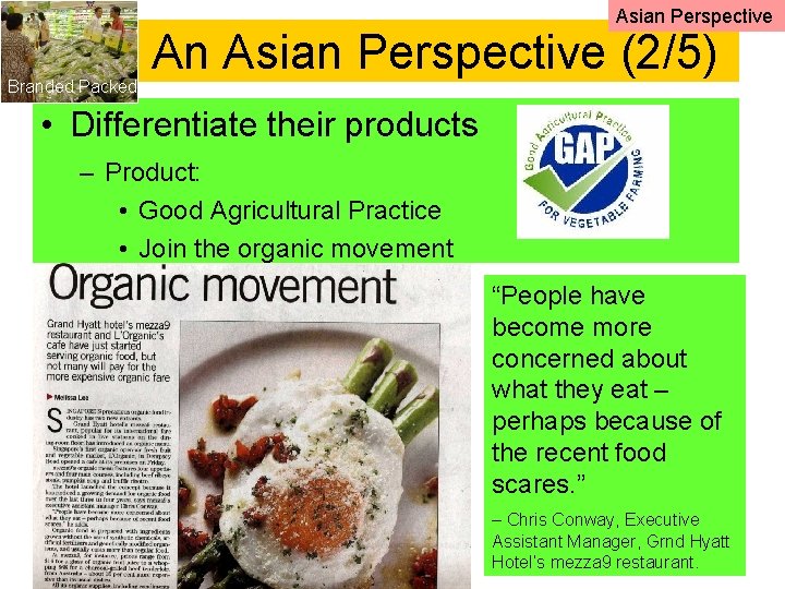 Asian Perspective Branded Packed An Asian Perspective (2/5) • Differentiate their products – Product: