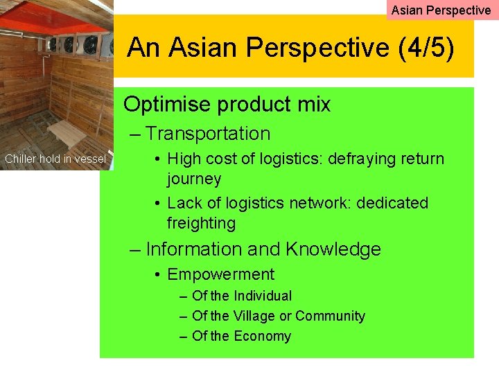 Asian Perspective An Asian Perspective (4/5) • Optimise product mix – Transportation Chiller hold