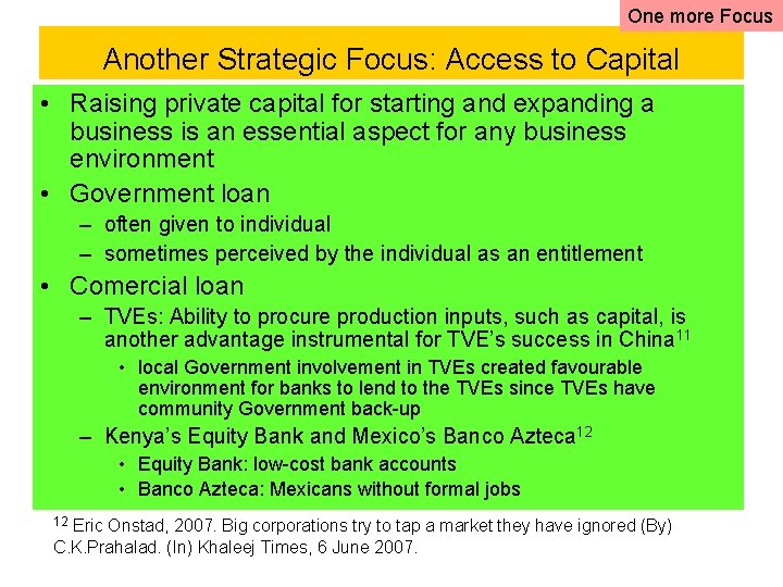 One more Focus Another Strategic Focus: Access to Capital • Raising private capital for