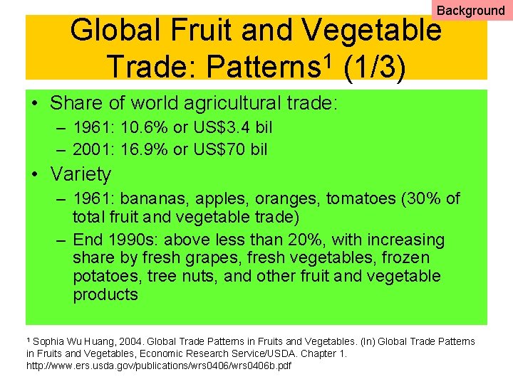 Background Global Fruit and Vegetable Trade: Patterns 1 (1/3) • Share of world agricultural