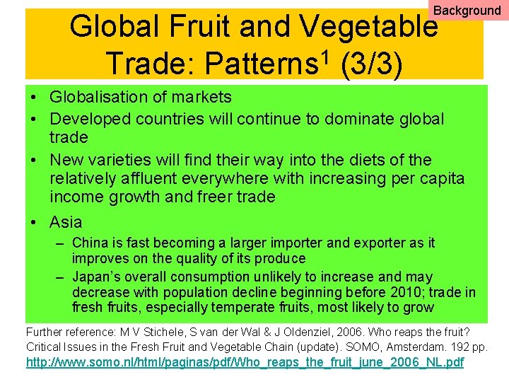 Background Global Fruit and Vegetable 1 Trade: Patterns (3/3) • Globalisation of markets •