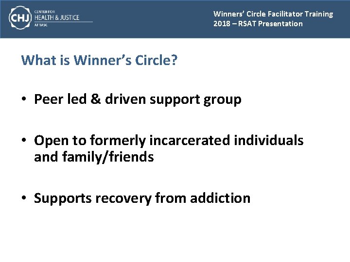 Winners’ Circle Facilitator Training 2018 – RSAT Presentation What is Winner’s Circle? • Peer