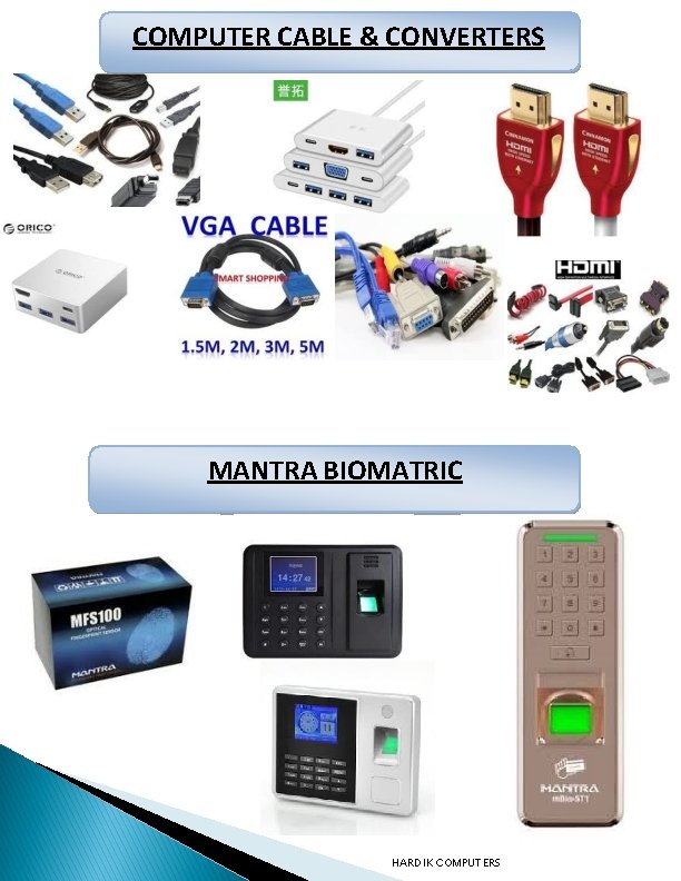 COMPUTER CABLE & CONVERTERS MANTRA BIOMATRIC HARDIK COMPUTERS 