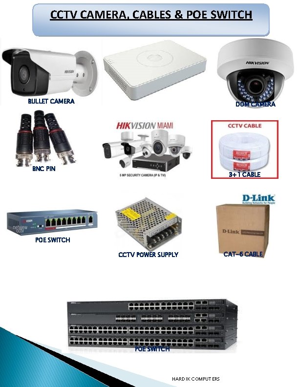 CCTV CAMERA, CABLES & POE SWITCH BULLET CAMERA DOM CAMERA BNC PIN 3+1 CABLE