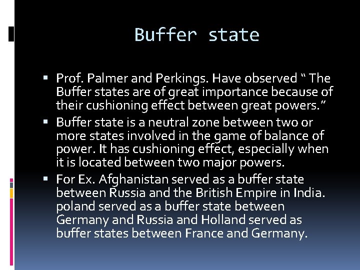 Buffer state Prof. Palmer and Perkings. Have observed “ The Buffer states are of