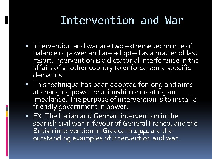 Intervention and War Intervention and war are two extreme technique of balance of power