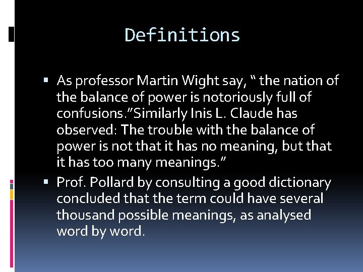 Definitions As professor Martin Wight say, “ the nation of the balance of power