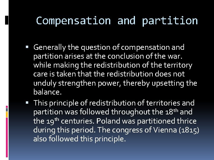 Compensation and partition Generally the question of compensation and partition arises at the conclusion