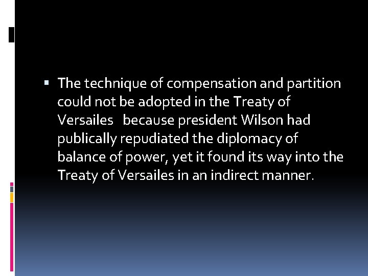  The technique of compensation and partition could not be adopted in the Treaty