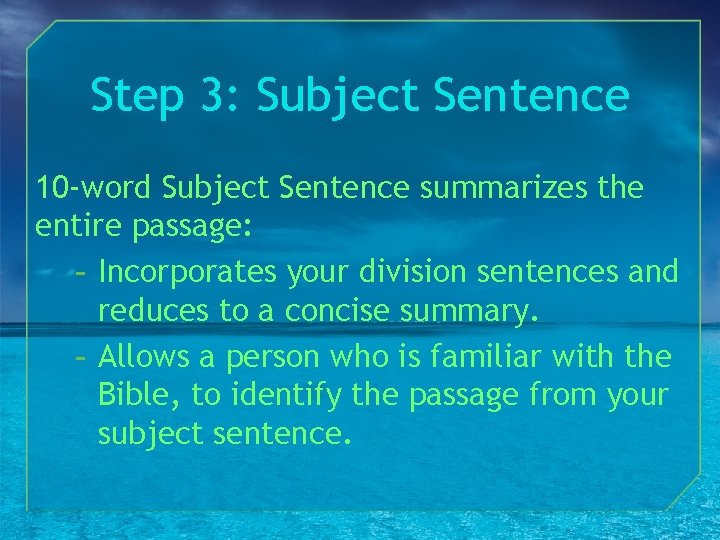 Step 3: Subject Sentence 10 -word Subject Sentence summarizes the entire passage: - Incorporates
