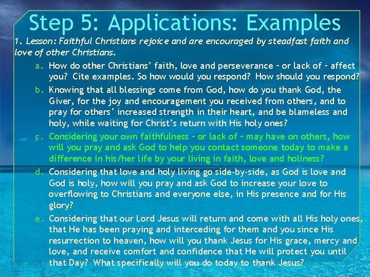Step 5: Applications: Examples 1. Lesson: Faithful Christians rejoice and are encouraged by steadfast