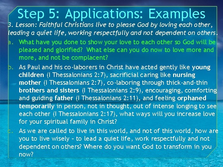 Step 5: Applications: Examples 3. Lesson: Faithful Christians live to please God by loving