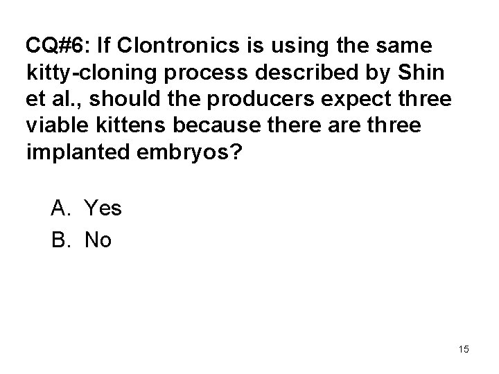 CQ#6: If Clontronics is using the same kitty-cloning process described by Shin et al.