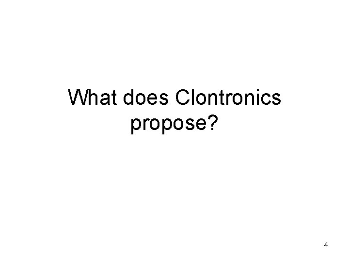 What does Clontronics propose? 4 
