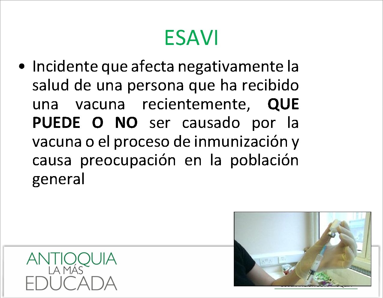 ESAVI • Incidente que afecta negativamente la salud de una persona que ha recibido