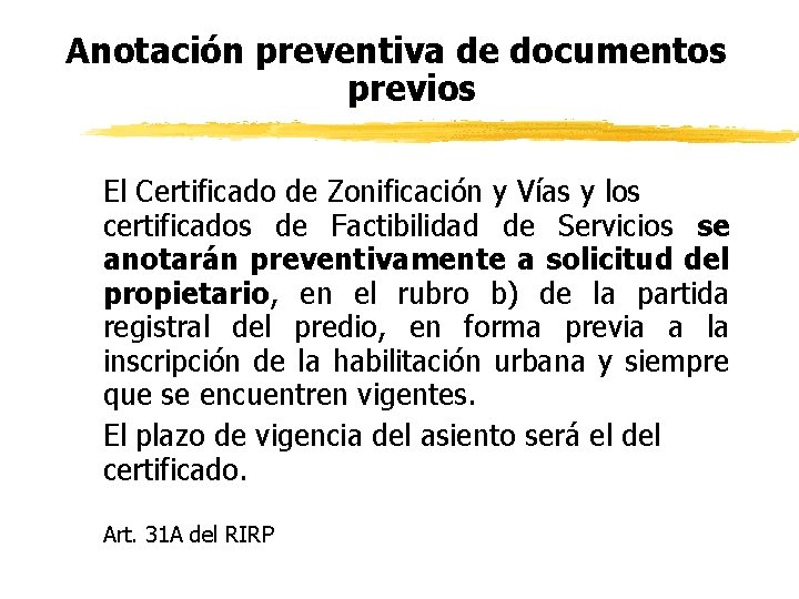 Anotación preventiva de documentos previos El Certificado de Zonificación y Vías y los certificados
