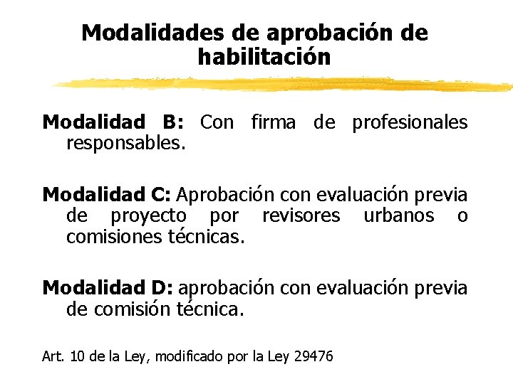 Modalidades de aprobación de habilitación Modalidad B: Con firma de profesionales responsables. Modalidad C: