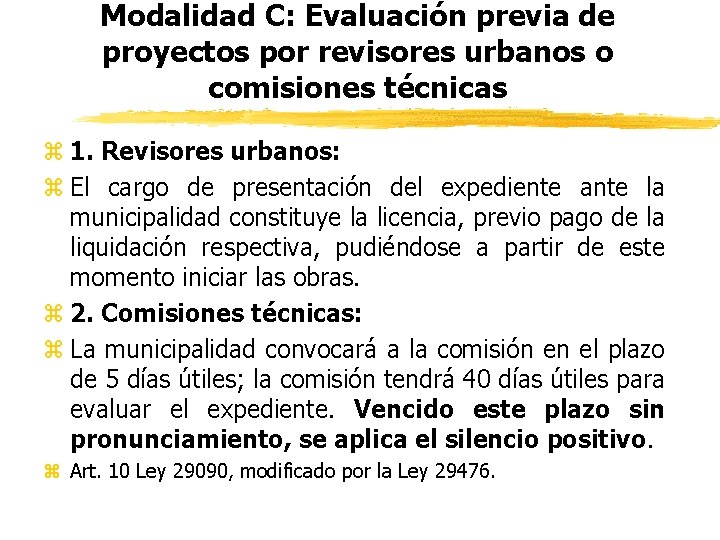 Modalidad C: Evaluación previa de proyectos por revisores urbanos o comisiones técnicas z 1.