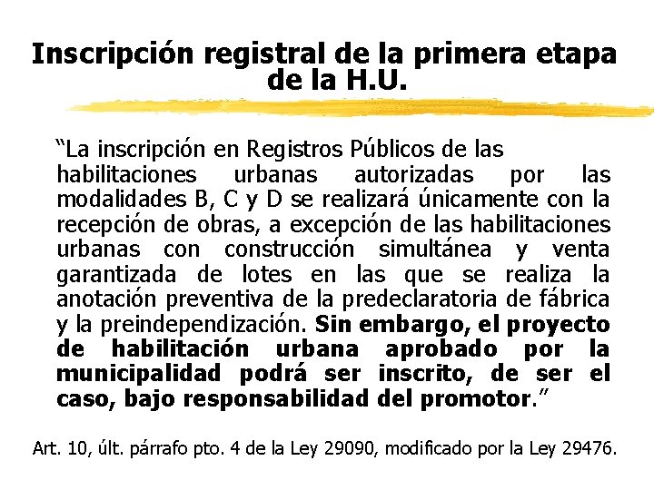 Inscripción registral de la primera etapa de la H. U. “La inscripción en Registros