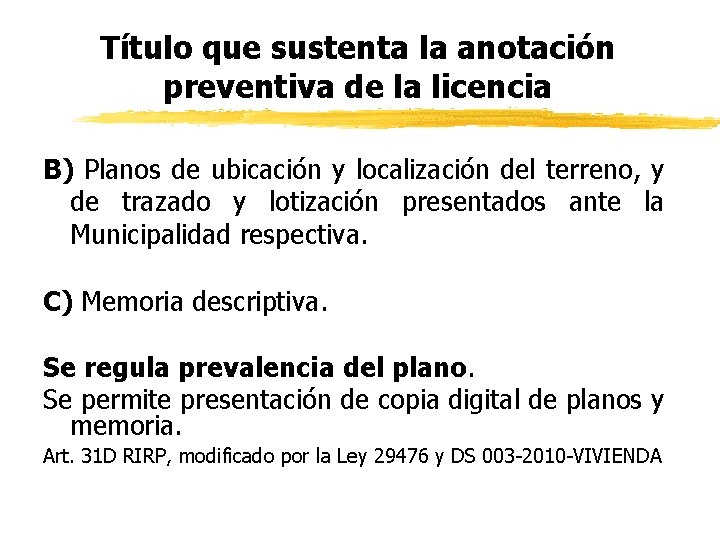 Título que sustenta la anotación preventiva de la licencia B) Planos de ubicación y