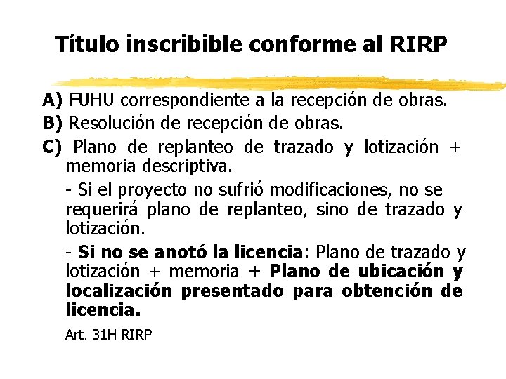 Título inscribible conforme al RIRP A) FUHU correspondiente a la recepción de obras. B)