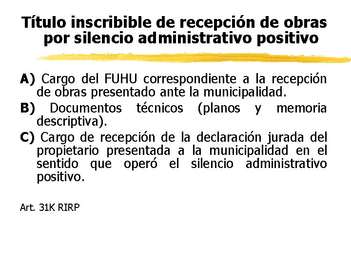 Título inscribible de recepción de obras por silencio administrativo positivo A) Cargo del FUHU