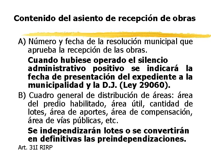 Contenido del asiento de recepción de obras A) Número y fecha de la resolución