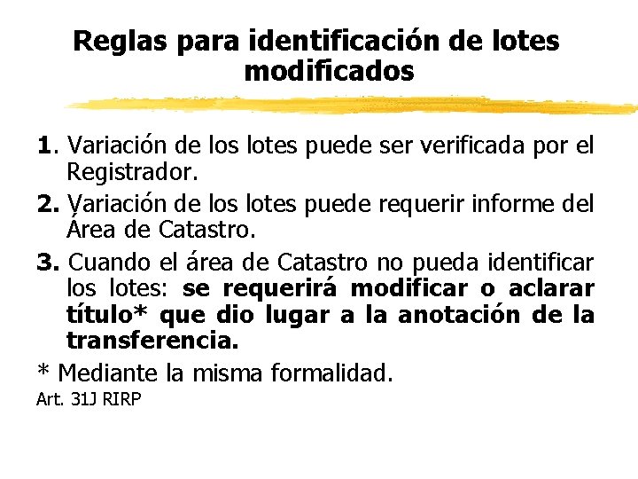 Reglas para identificación de lotes modificados 1. Variación de los lotes puede ser verificada