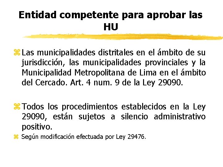 Entidad competente para aprobar las HU z Las municipalidades distritales en el ámbito de