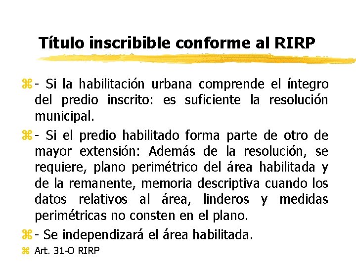 Título inscribible conforme al RIRP z - Si la habilitación urbana comprende el íntegro