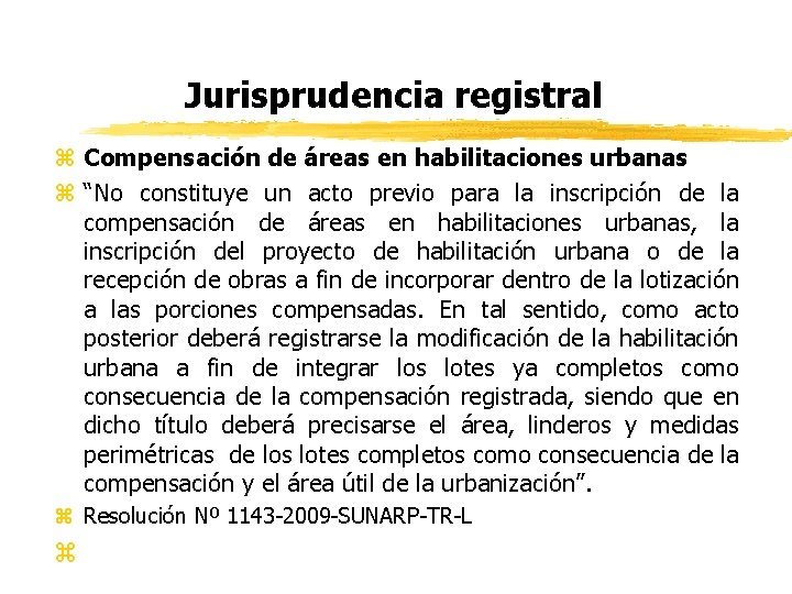 Jurisprudencia registral z Compensación de áreas en habilitaciones urbanas z “No constituye un acto