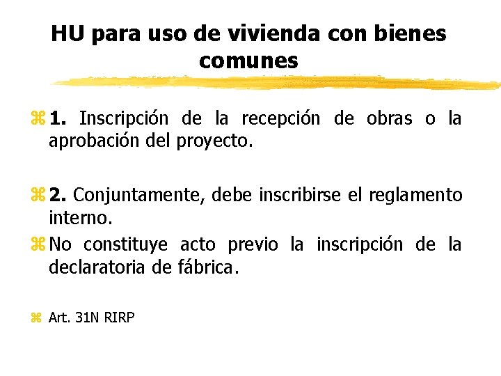 HU para uso de vivienda con bienes comunes z 1. Inscripción de la recepción