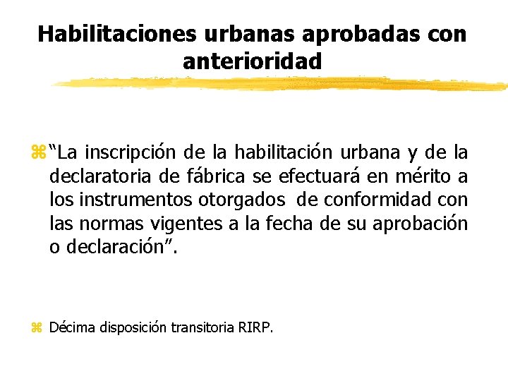 Habilitaciones urbanas aprobadas con anterioridad z “La inscripción de la habilitación urbana y de