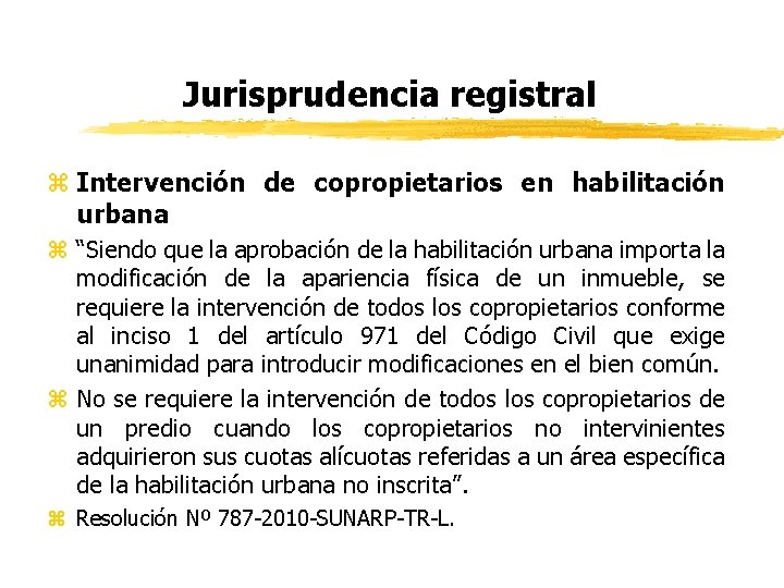 Jurisprudencia registral z Intervención de copropietarios en habilitación urbana z “Siendo que la aprobación