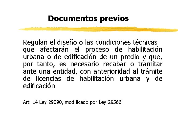 Documentos previos Regulan el diseño o las condiciones técnicas que afectarán el proceso de