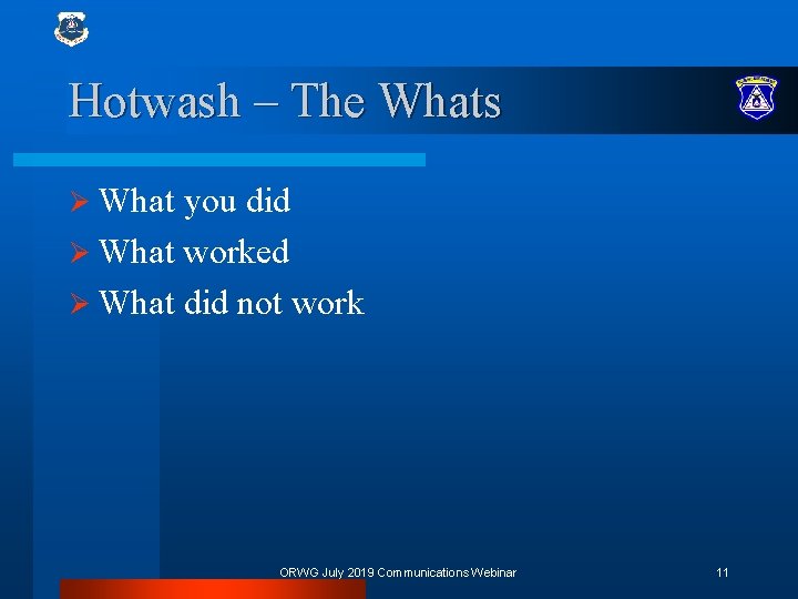 Hotwash – The Whats Ø What you did Ø What worked Ø What did