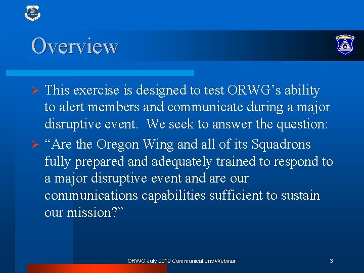 Overview This exercise is designed to test ORWG’s ability to alert members and communicate