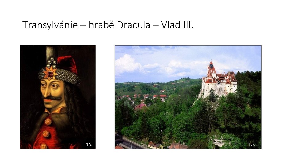 Transylvánie – hrabě Dracula – Vlad III. 15. 