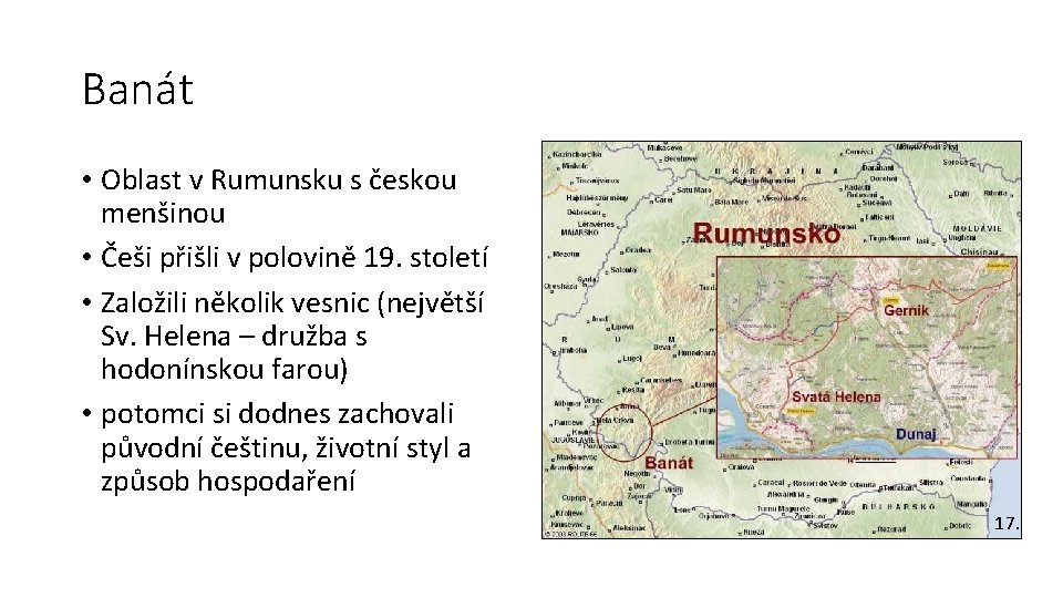 Banát • Oblast v Rumunsku s českou menšinou • Češi přišli v polovině 19.