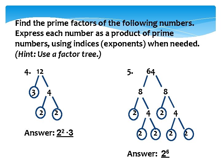 Find the prime factors of the following numbers. Express each number as a product