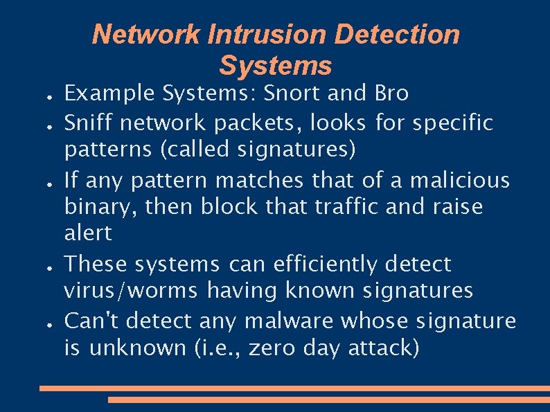 Network Intrusion Detection Systems ● ● ● Example Systems: Snort and Bro Sniff network