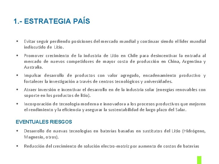 1. - ESTRATEGIA PAÍS • Evitar seguir perdiendo posiciones del mercado mundial y continuar