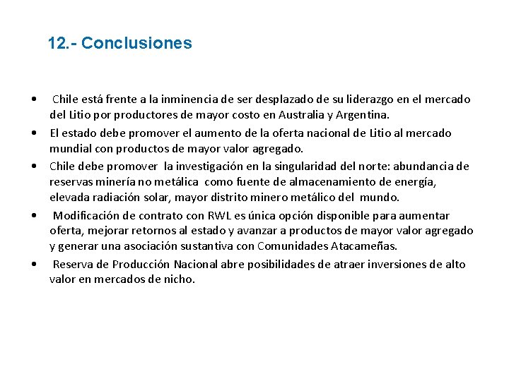 12. - Conclusiones • Chile está frente a la inminencia de ser desplazado de