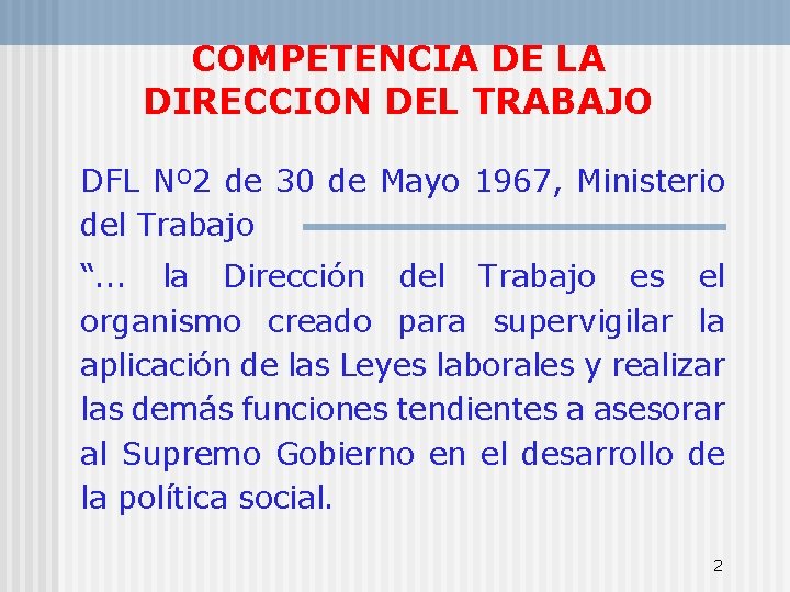 COMPETENCIA DE LA DIRECCION DEL TRABAJO DFL Nº 2 de 30 de Mayo 1967,