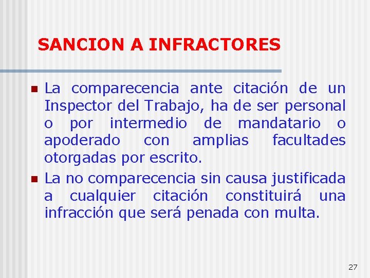SANCION A INFRACTORES n n La comparecencia ante citación de un Inspector del Trabajo,