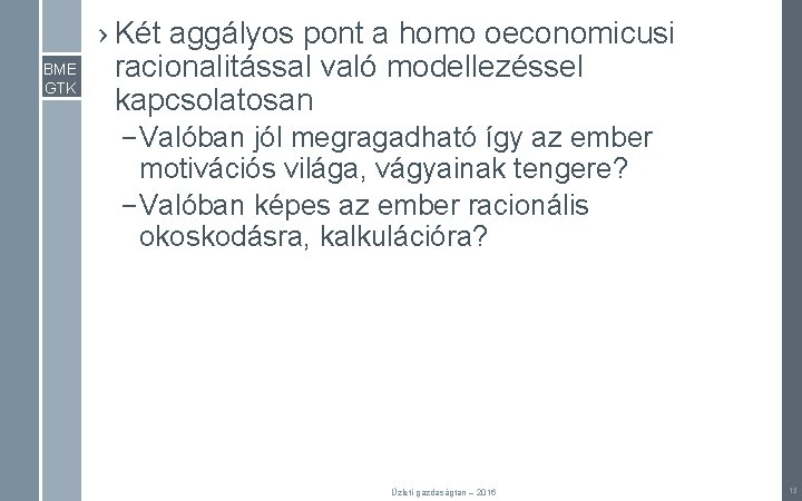 BME GTK › Két aggályos pont a homo oeconomicusi racionalitással való modellezéssel kapcsolatosan –